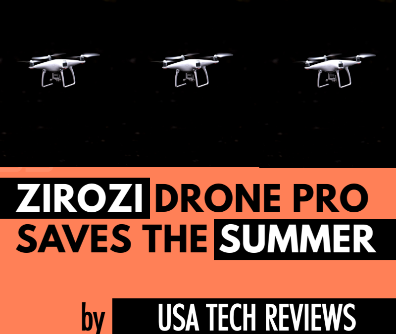 The Zirozi Drone Pro Saves the Summer